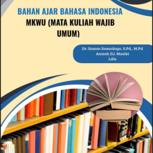 BAHAN AJAR BAHASA INDONESIA MKWU (MATA KULIAH WAJIB UMUM)